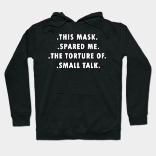 Funny This Mask Spared Torture of Small Talk Hoodie